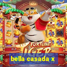 bella casada x